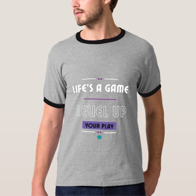 Livet är ett spel. Lägg upp din pjäs. T Shirt (Framsida)