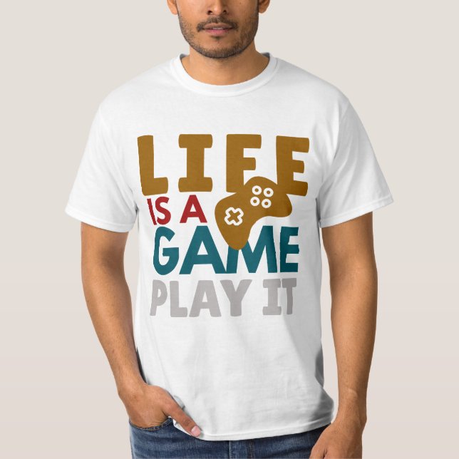 Livet är ett spel - Motiverande spelaroffertdesign T Shirt (Framsida)
