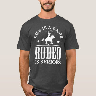 Livet Är Ett Spel Rodeo Är Seriöst present present T Shirt