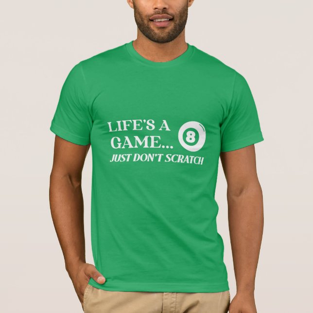 Livet är ett spel.. Scratch Billiard Bollar.. T Shirt (Framsida)