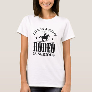 Livet är ett spel som rodeo är allvarligt t shirt