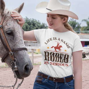 Livet är ett spel som rodeo är allvarligt t shirt