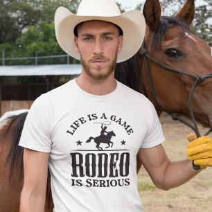 Livet är ett spel som rodeo är allvarligt t shirt