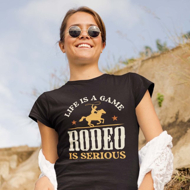 Livet är ett spel som rodeo är allvarligt t shirt (Skapare uppladdad)