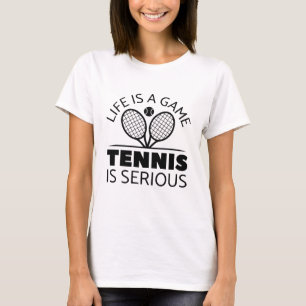 Livet är ett spel tennis är allvarligt t shirt