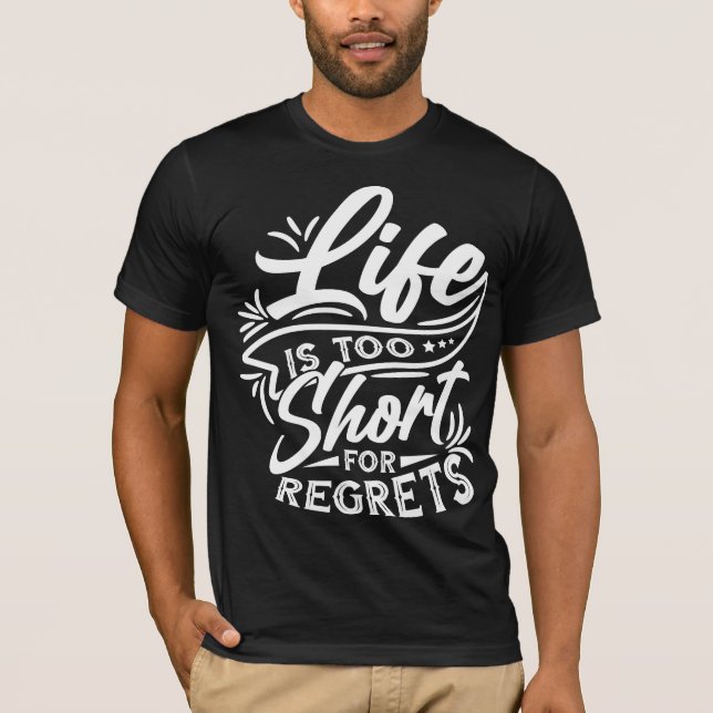 Livet är för kort för ånger t shirt (Framsida)