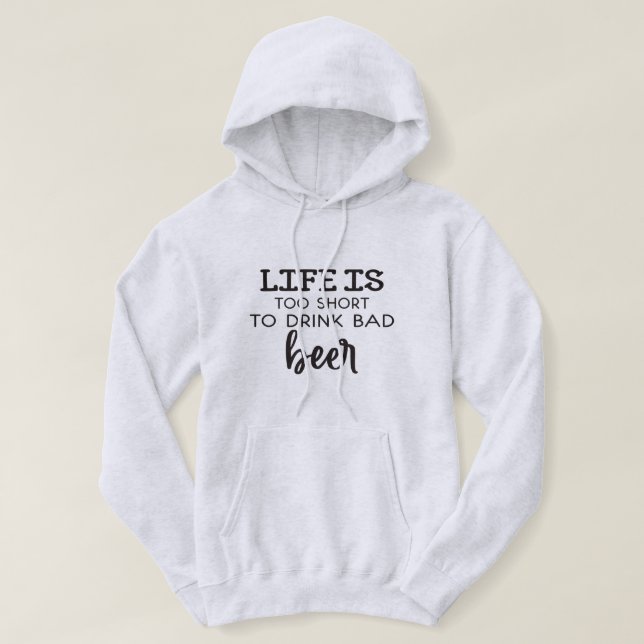 Livet är för Kort för att dricka öl Hoodie (Design framsida)