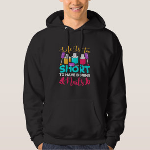 Livet är för Kort för att ha Nagel Hoodie