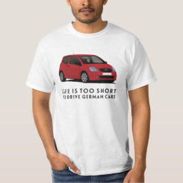 Livet är för kort för att köra tyska bilar, C2 T Shirt