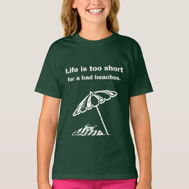 Livet är för kort för dåliga stränder. t shirt (Framsida)