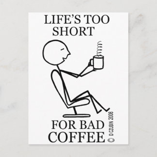 Livet är för Kort för dåligt kaffe!