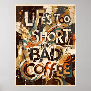 livet är för kort för dåligt kaffe poster