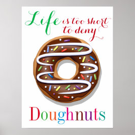 Livet är för Kort för Deny Doughnut Poster