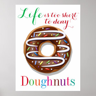 Livet är för Kort för Deny Doughnut Poster