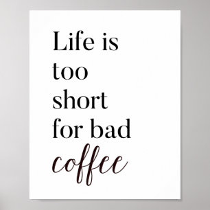 Livet är för Kort för felaktig kaffekontosskrift Poster