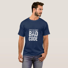 Livet är för Kort för felkodsutvecklare Humor T Shirt