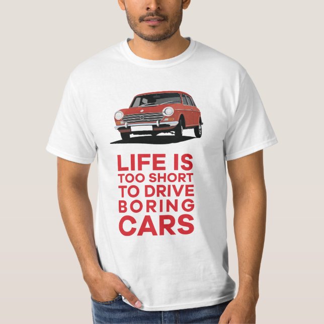 Livet är för kort - tråkigt - Morris 1800/2200 T Shirt (Framsida)