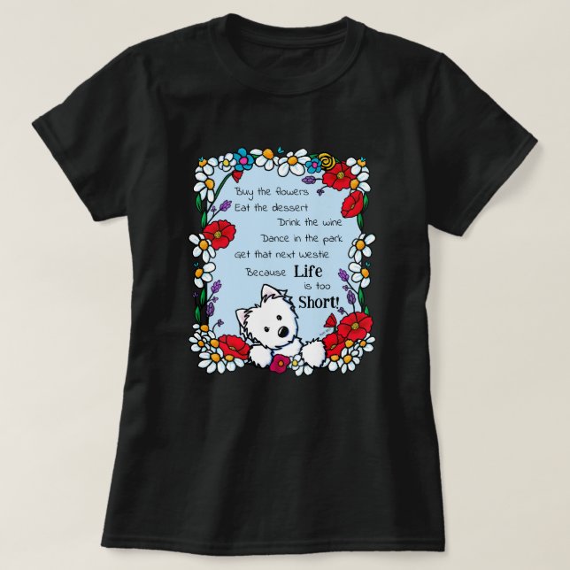 Livet är för kort Westie T-Shirt (Design framsida)