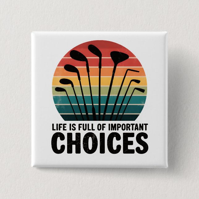 Livet är fullt av Choices Golf Knapp (Framsida)