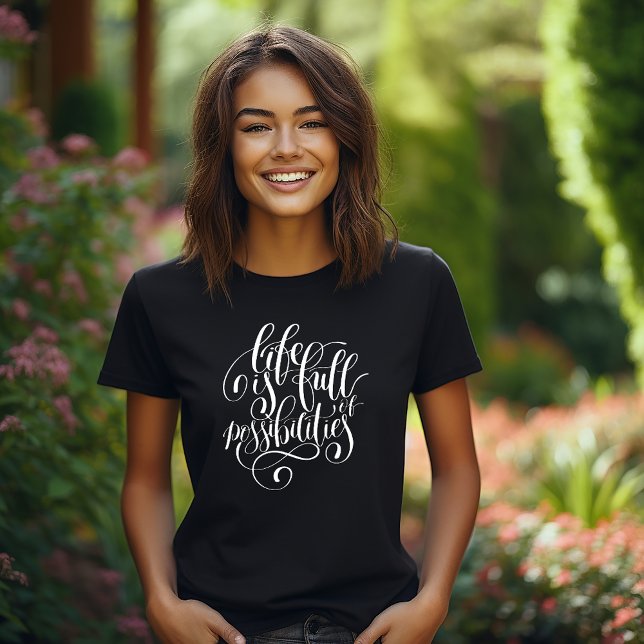 Livet är Fullt av möjligheter T Shirt (Skapare uppladdad)