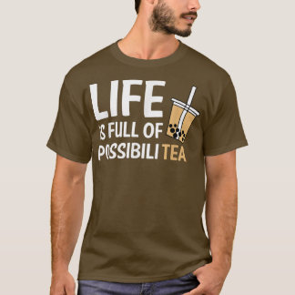 Livet är Fullt av PossibiliTEA Boba Bubble Tea T Shirt