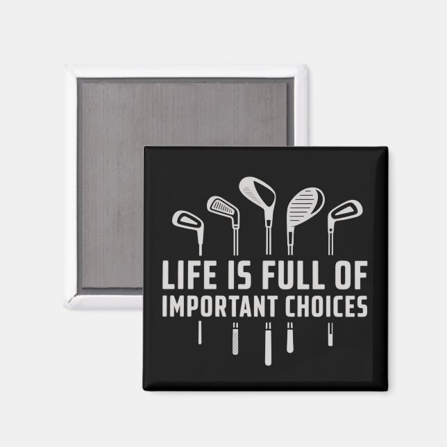 Livet Är Fullt Av Viktiga Val Golf Golfande Magnet (Front/Back)