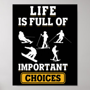 Livet Är Fullt Av Viktiga Val Skidåkning Sport Poster