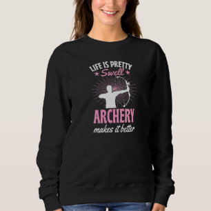 Livet Är Ganska Underbart Bågskytte Gör Det Bättre T Shirt