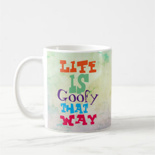 Livet är Goofy På det sättet Kaffemugg