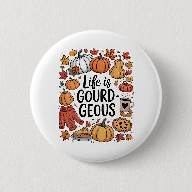 Livet är Gourd-Geous Fall Knapp (Framsida)