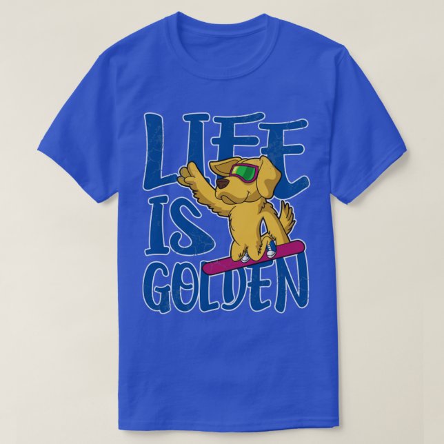 Livet är Hund för guldutvinning T Shirt (Design framsida)