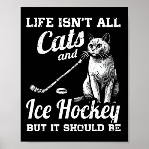 Livet är inte bara katter och ishockey men det bor poster