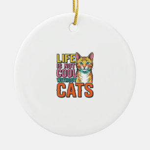 Livet är inte coolt utan katter Vintage katt tröja Julgransprydnad Keramik