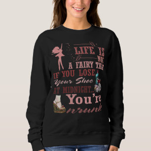 Livet är inte en älvsaft om du förlorar skon på t shirt