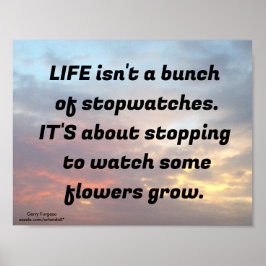 "Livet är inte en flock av stoppur" Poster