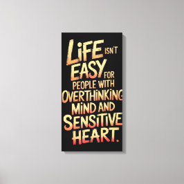 Livet är inte lätt för övertänkare och sensiti canvastryck