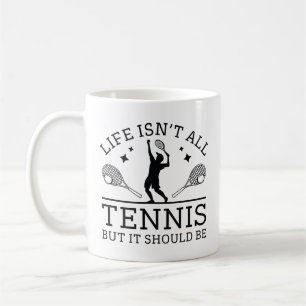 Livet är inte tennis men det borde vara kaffemugg