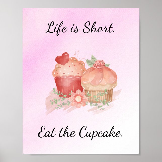 Livet är Kort. Ät Cuptårta Poster (Framsidan)