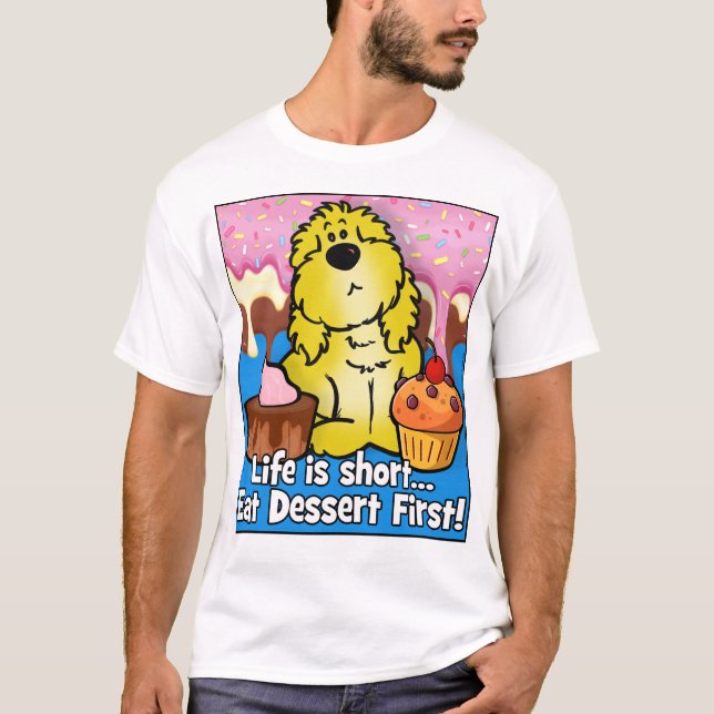 Livet är Kort... Ät Dessert först! T Shirt (Framsida)