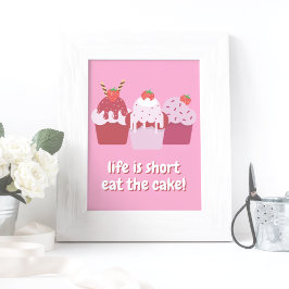 Livet är kort, ät kakan! Lustiga Muffinsar Poster
