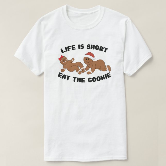 Livet är kort, ät kakan pepparkaka t shirt (Design framsida)