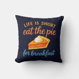 Livet Är Kort Ät Pajen Till Frukost Söt Kärlek Kudde