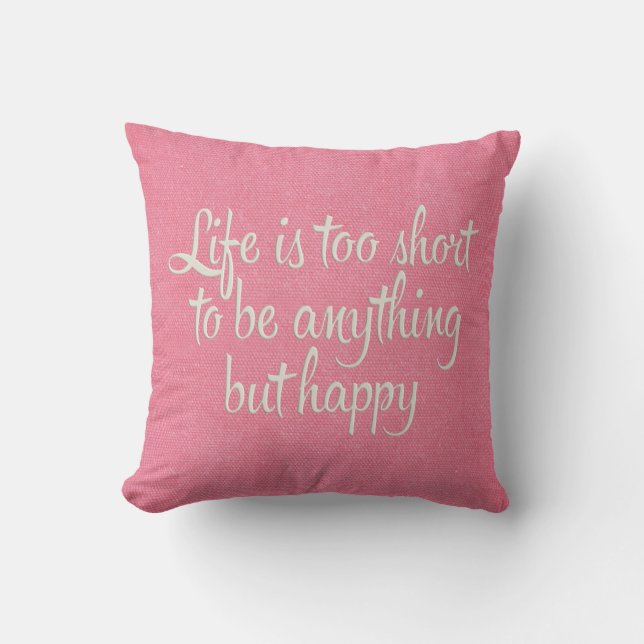 Livet är Kort Be Lycklig Rosa Canvas Kudde (Framsida)