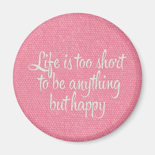 Livet är Kort Be Lycklig Rosa Canvas Magnet (Framsidan)