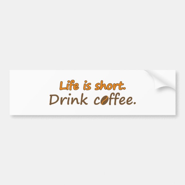 Livet är kort. Drick kaffe. Funny Coffee Slogans Bildekal (Framsidan)