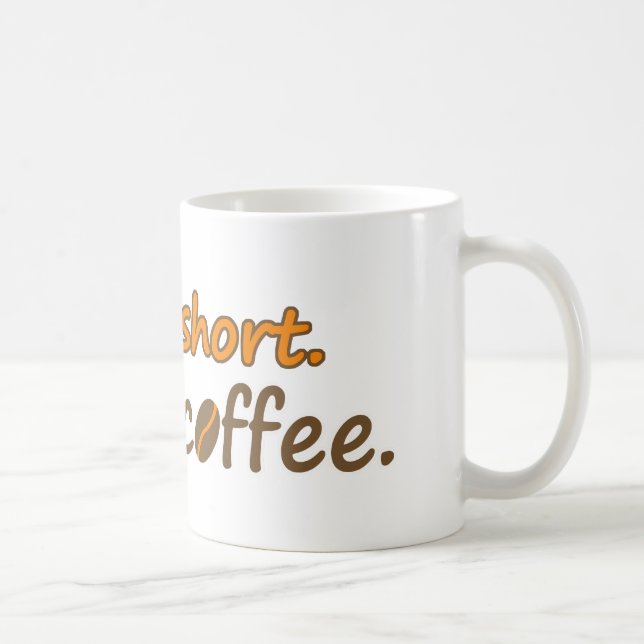 Livet är kort. Drick kaffe. Funny Coffee Slogans Kaffemugg (Höger)