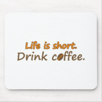 Livet är kort. Drick kaffe. Funny Coffee Slogans
