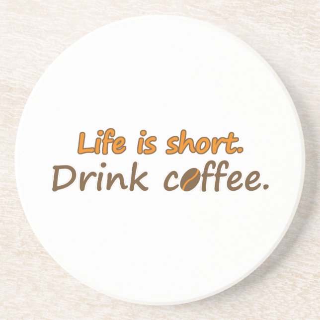 Livet är kort. Drick kaffe. Funny Coffee Slogans Underlägg (Framsidan)