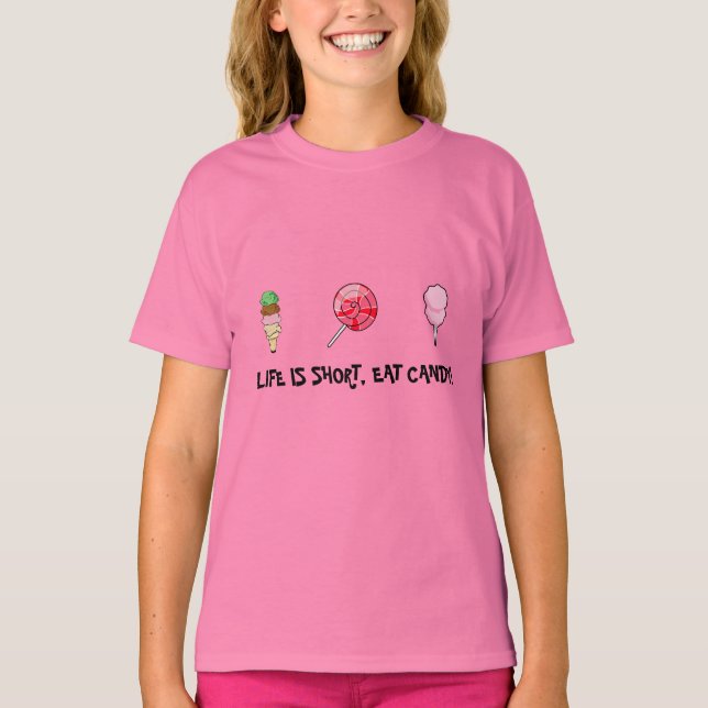LIVET ÄR KORT, EAT CANDY TEE SHIRT (Framsida)