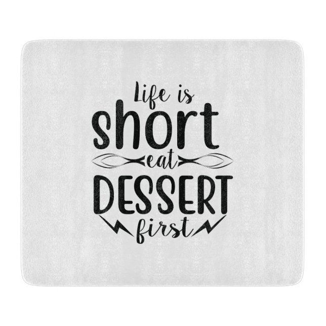 Livet är Kort, Eat Dessert först (Framsidan)